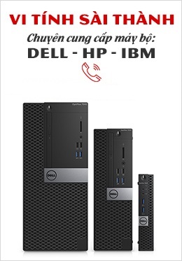 Sài Thành - Cung cấp thu mua máy bộ lắp ráp mới và cũ TP. HCM